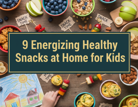 9 Energizing Healthy Snacks at Home for Kids