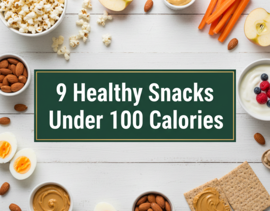 9 Healthy Snacks Under 100 Calories
