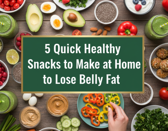 5 Quick Healthy Snacks to Make at Home to Lose Belly Fat