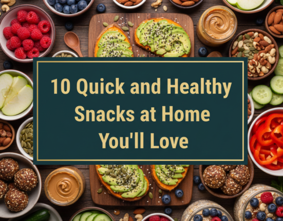 10 Quick and Healthy Snacks at Home You'll Love