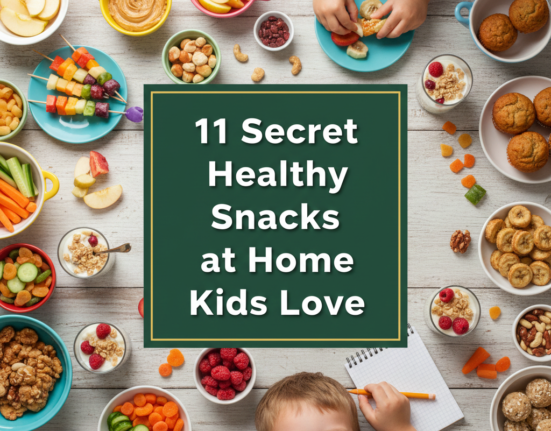 11 Secret Healthy Snacks at Home Kids Love