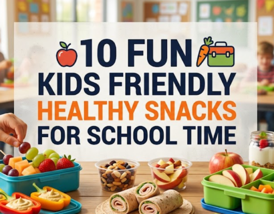 10 fun kids friendly healthy snacks for school time