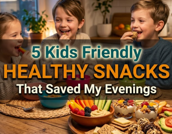 5 Kids Friendly Healthy Snacks That Saved My Evenings
