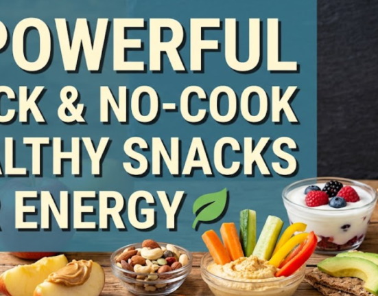 8 Powerful Quick & No-Cook Healthy Snacks for Energy